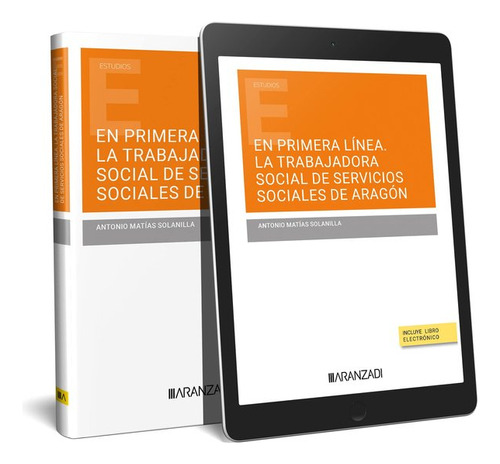 En Primera Linea La Trabajadora Social De Servicios Sociale, De Matias Solanilla, Antonio. Editorial Aranzadi En Español