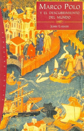 Libro Marco Polo Y El Descubrimiento Del Mundo De John Larne