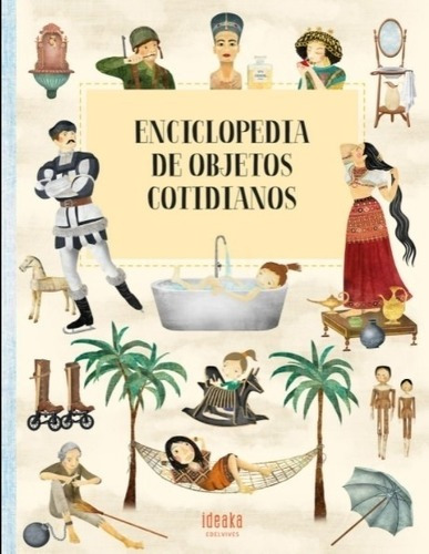 Libro Enciclopedia De Los Objetos Cotidianos