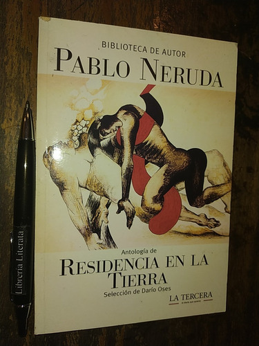 Residencia En La Tierra Antología Pablo Neruda La Tercera 10