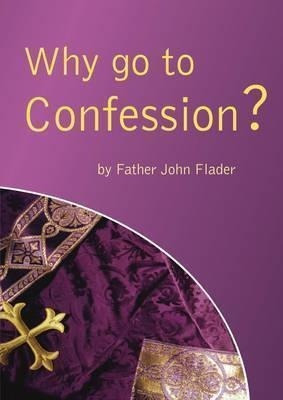 Why Go To Confession? - Fr John Flader&,,