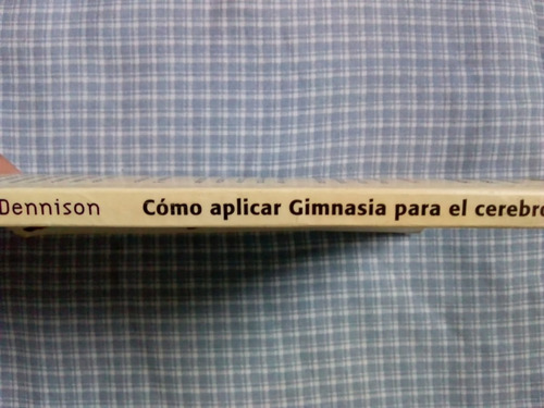 Cómo Aplicar Gimnasia Para El Cerebro. Paul E Denisson (Usado)