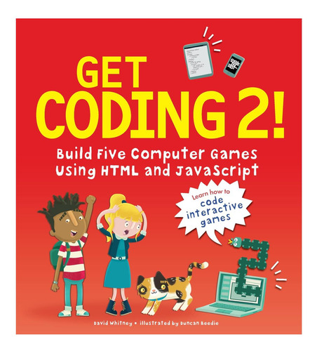 Libro: ¡get Coding 2! Crea Cinco Juegos De Computadora Usand