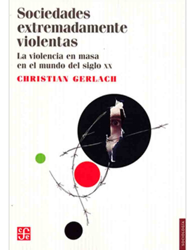 Sociedades Extremadamente Violentas - Christian Gerlach