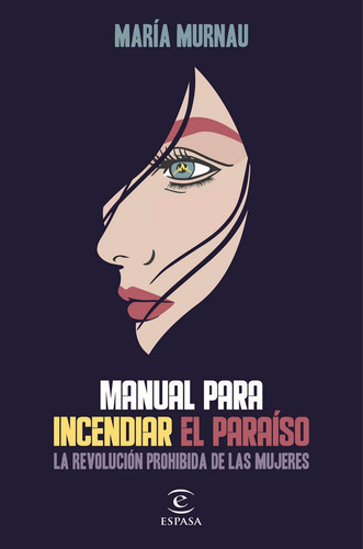 Manual Para Incendiar El Paraiso - Maria Murnau