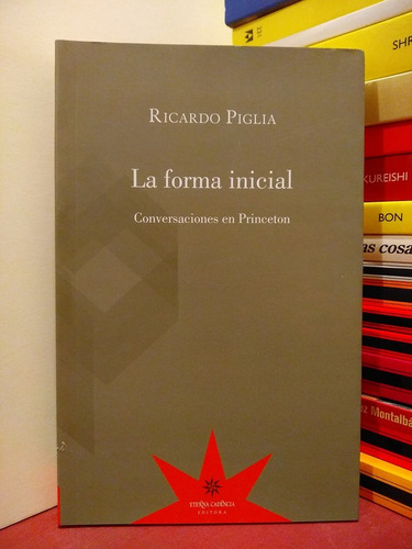 La Forma Inicial - Ricardo Piglia