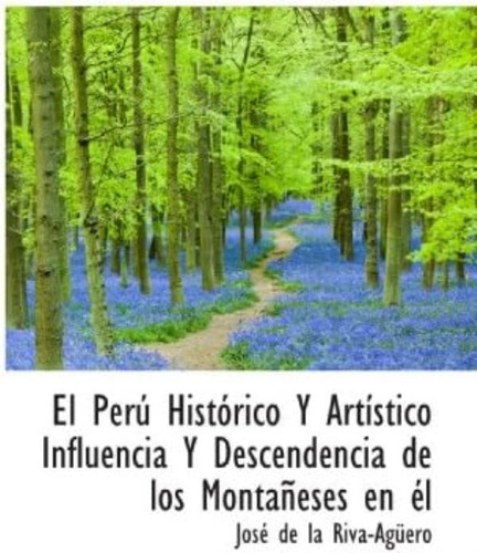 Libro: El Perú Histórico Y Artístico Influencia Y Descendenc