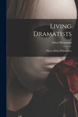Libro Living Dramatists: Pinero, Ibsen, D'annunzio; - Her...