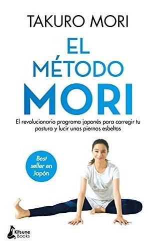 El Método Mori: El Revolucionario Programa Japonés Para Corr