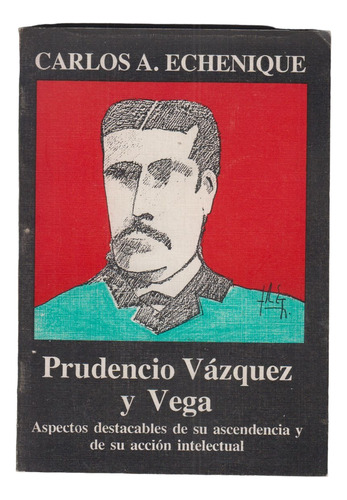 Prudencio Vazquez Y Vega Accion Intelectual X Echenique 1989