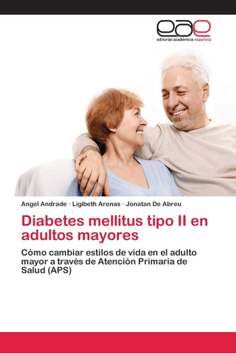 Libro: Diabetes Mellitus Tipo Ii En Adultos Mayores: Cómo Ca