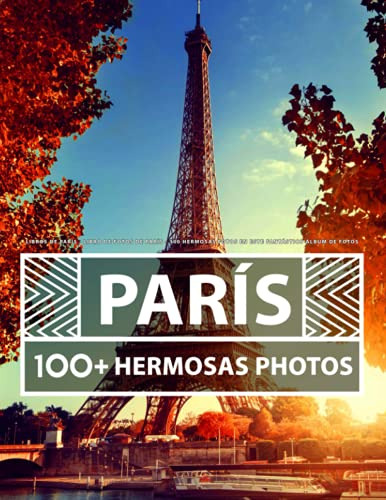 Libros De Paris - Libro De Fotos De Paris: 100 Hermosas Foto
