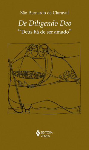 De diligendo Deo: Deus há de ser amado, de São Bernardo de Claraval. Clássicos da espiritualidade (série) Editorial Editora Vozes Ltda., capa mole em português, 2010