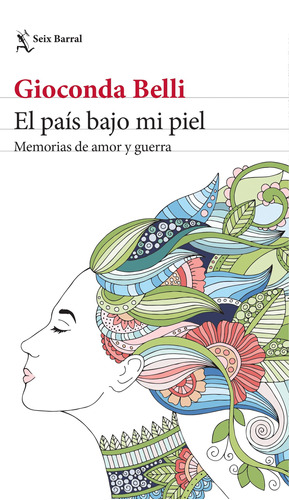 El país bajo mi piel, de Belli, Gioconda. Serie Biblioteca Breve Editorial Seix Barral México, tapa blanda en español, 2017