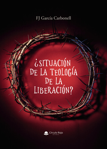 Situación De La Teología De La Liberación?, De García Carbonell F. J... Grupo Editorial Círculo Rojo Sl, Tapa Blanda En Español
