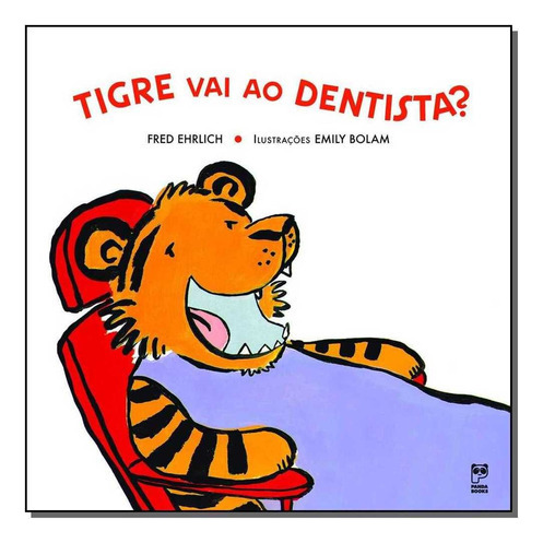 Tigre vai ao dentista?, de EDITORA PANDA BOOKS. Editora Panda Books em português