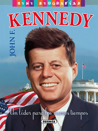 John F Kennedy Un Lider Para Los Nuevos - Moran, Jose