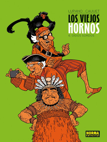 Los Viejos Hornos 6. Oidos Sordos, De Lupano. Editorial Norma Editorial, S.a., Tapa Dura En Español