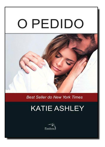 O pedido, de Katie Ashley. Pandorga Editora, capa mole em português