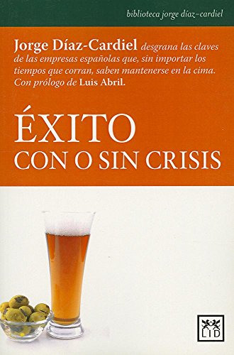 Libro Éxito Con O Sin Crisis De Jorge Díaz Cardiel Lid Edito