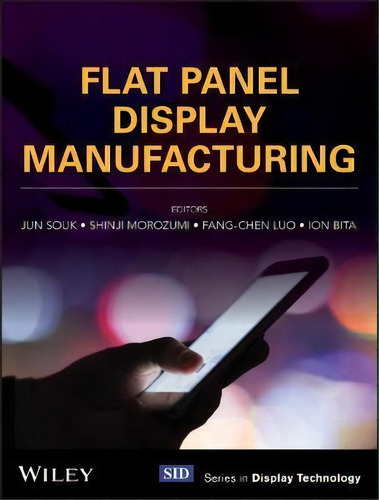 Flat Panel Display Manufacturing, De Jun Souk. Editorial John Wiley And Sons Ltd, Tapa Dura En Inglés