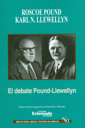 El Debate Pound-llewellyn, De Roscoe Pound Y Karl N. Llewellyn. Editorial U. Externado De Colombia, Tapa Blanda, Edición 2018 En Español