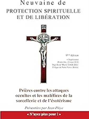 Neuvaine De Protection Spirituelle: Et Prières Contre Les At