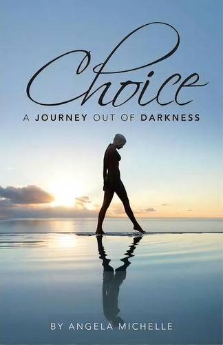 Choice, De Angela Michelle. Editorial Iuniverse, Tapa Blanda En Inglés