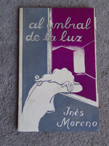 Al Umbral De La Luz Inés Moreno ( Present. Juvencio Valle)