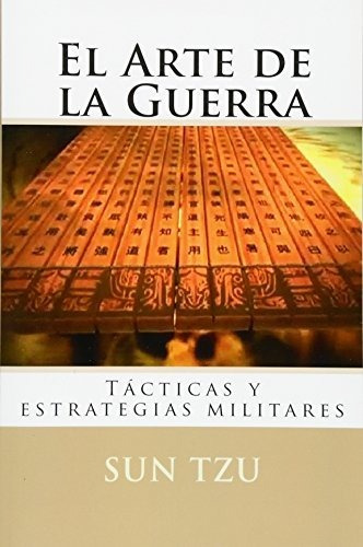 El Arte De La Guerra: Tacticas Y Estrategias Militares