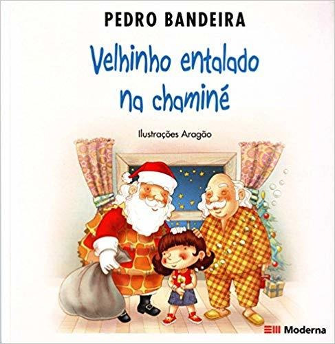 Velhinho Entalado na Chaminé, de PEDRO BANDEIRA. Editora MODERNA (PARADIDATICOS), capa mole em português