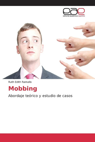 Libro: Mobbing: Abordaje Teórico Y Estudio De Casos
