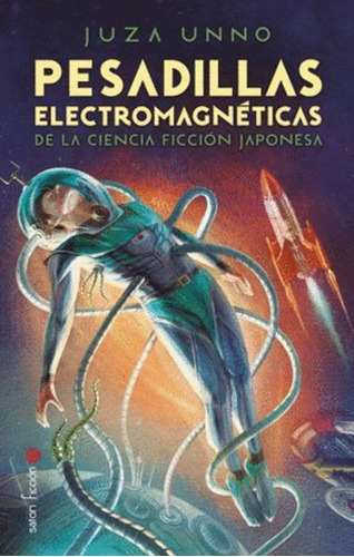 Libro Pesadillas Electromagneticas De La Ciencia Ficcion Ja