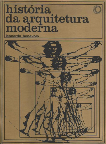 História Da Arquitetura Moderna: História Da Arquitetura Moderna, De Benevolo, Leonardo. Editora Perspectiva, Capa Mole, Edição 3 Em Português