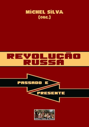 Revolução Russa: Passado E Presente, De Michel Silva (org.). Série Não Aplicável, Vol. 1. Editora Clube De Autores, Capa Mole, Edição 1 Em Português, 2017