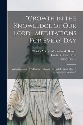 Libro Growth In The Knowledge Of Our Lord: Meditations Fo...