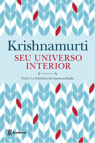 Seu Universo Interior: Seu Universo Interior, De Jiddu Krishnamurti., Vol. Não Aplica. Editora Academia, Capa Mole Em Português