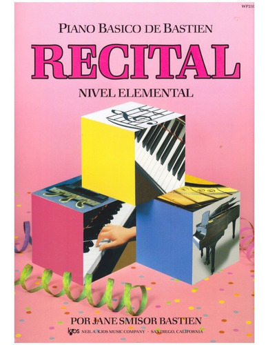 Piano Básico De Bastien: Recital, Nivel Elemental.