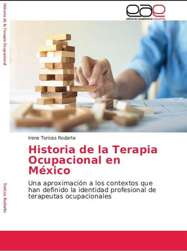 Imagen 1 de 1 de Historia De La Terapia Ocupacional En México