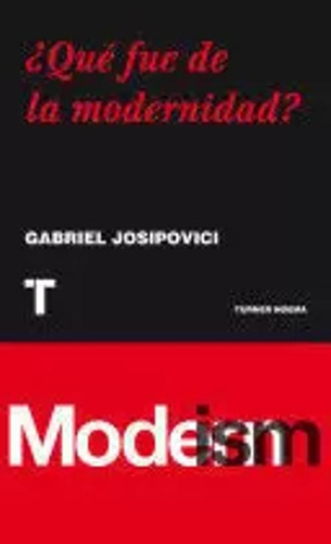 Libro Qué Fue De La Modernidad?