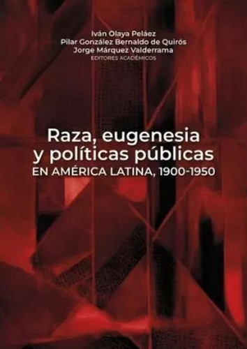 Libro Raza, Eugenisia Y Políticas Públicas En América Latin