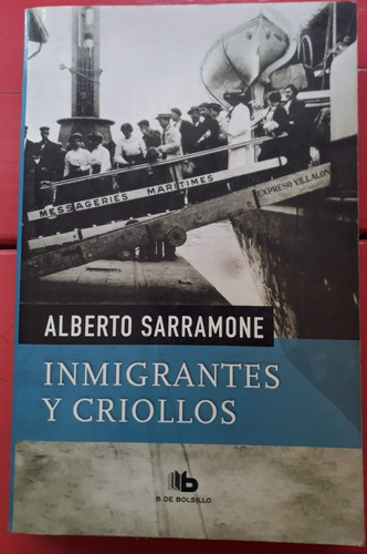Inmigrantes Y Criollos - Alberto Sarramone