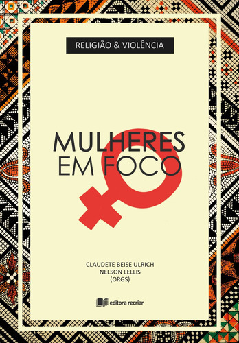 Religião E Violência: Mulheres Em Foco, De Ulrich, Claudete. Editora Recriar Em Português