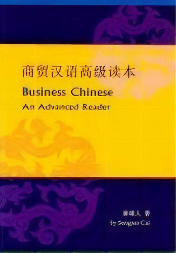 Business Chinese : An Advanced Reader, De Songren Cui. Editorial The Chinese University Press, Tapa Blanda En Inglés