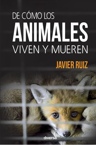 Libro: De Cómo Los Animales Viven Y Mueren (spanish Edition)