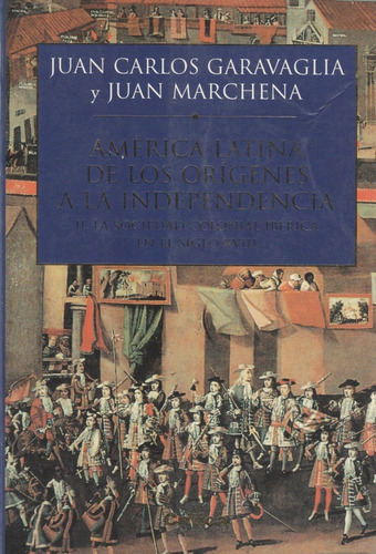 América Latina De Los Orígenes...juan Garavaglia, Wl.