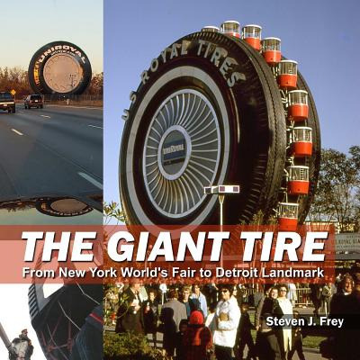 Libro The Giant Tire: From New York World's Fair To Detro...