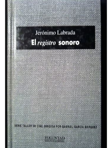 El Registro Sonoro: El Registro Sonoro, De Jeronimo Labrada. Editorial Voluntad, Tapa Blanda, Edición 1 En Español, 1995