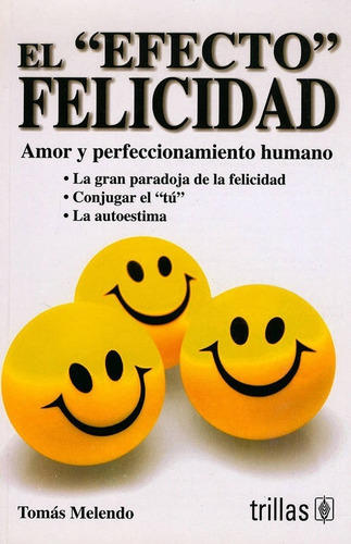 El Efecto Felicidad Amor Y Perfeccionamiento Humano Trillas