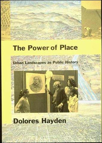 Libro: The Power Of Place: Urban Landscapes As Public Histor